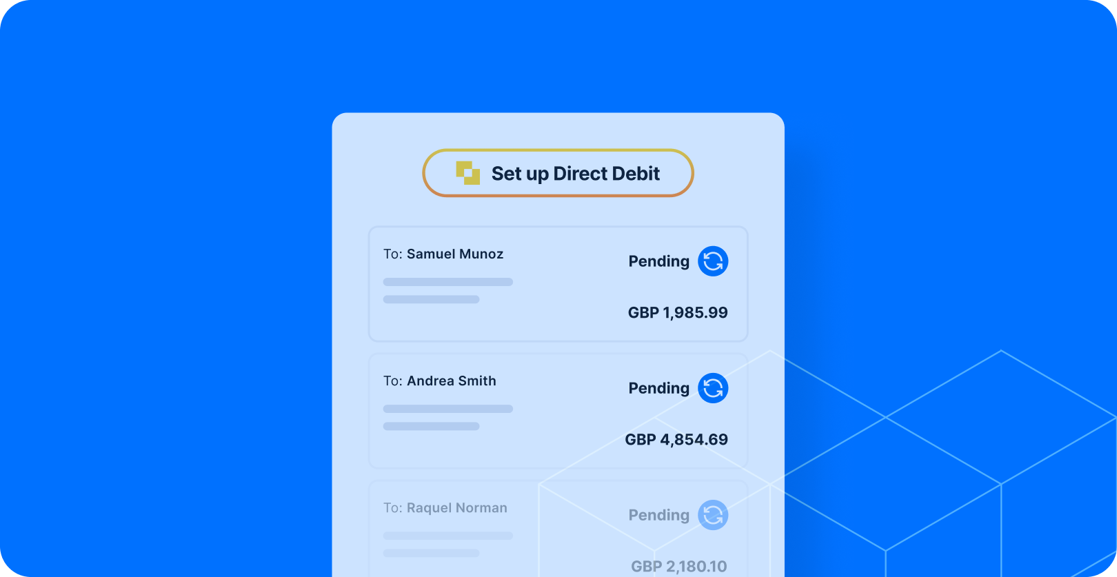 A product UI illustration showing a "Set up Direct Debit" screen with a list of pending payments to multiple payees: Samuel Munoz (GBP 1,985.99), Andrea Smith (GBP 4,854.69), and Raquel Norman (GBP 2,180.10), displayed against a blue background with a teal wireframe cube graphic.