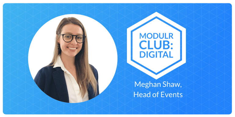 Meghan Shaw, Head of Events and Modulr Club: Digital Captain