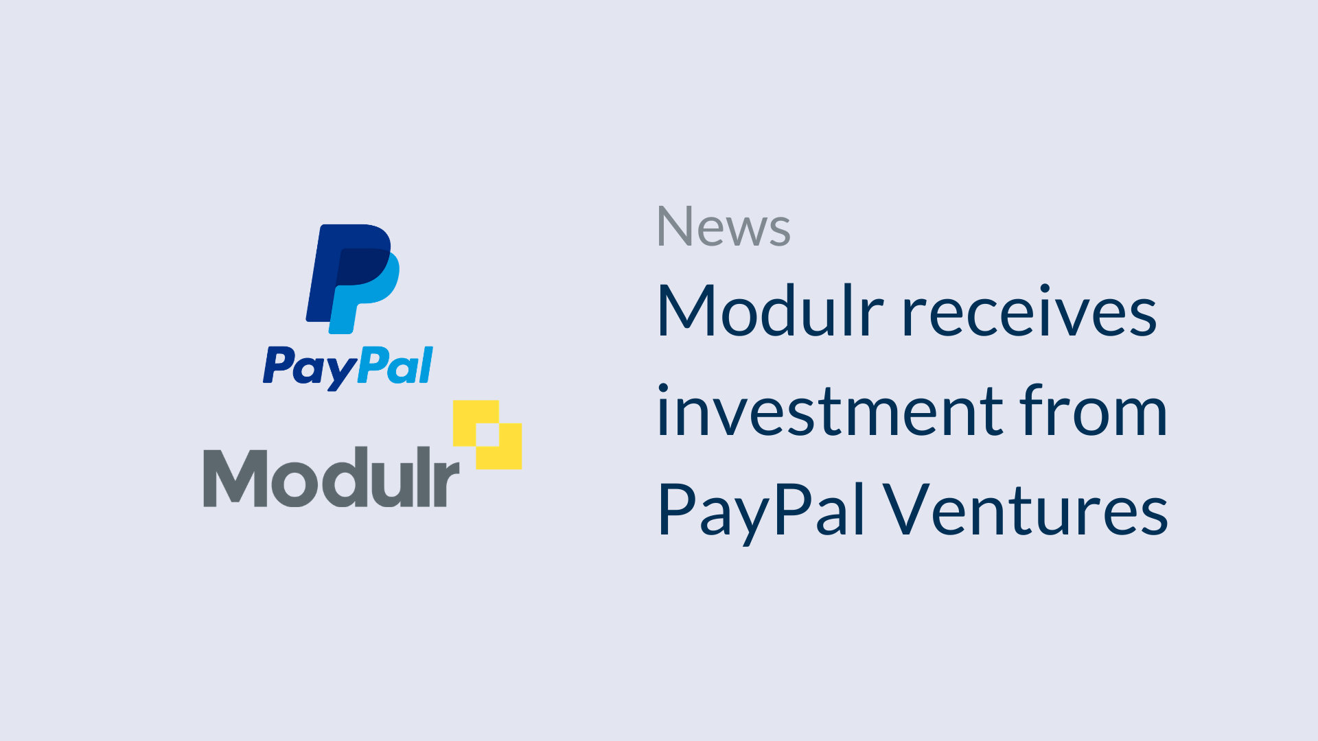 Payments as a service platform Modulr receives £9 million investment from PayPal Ventures...
